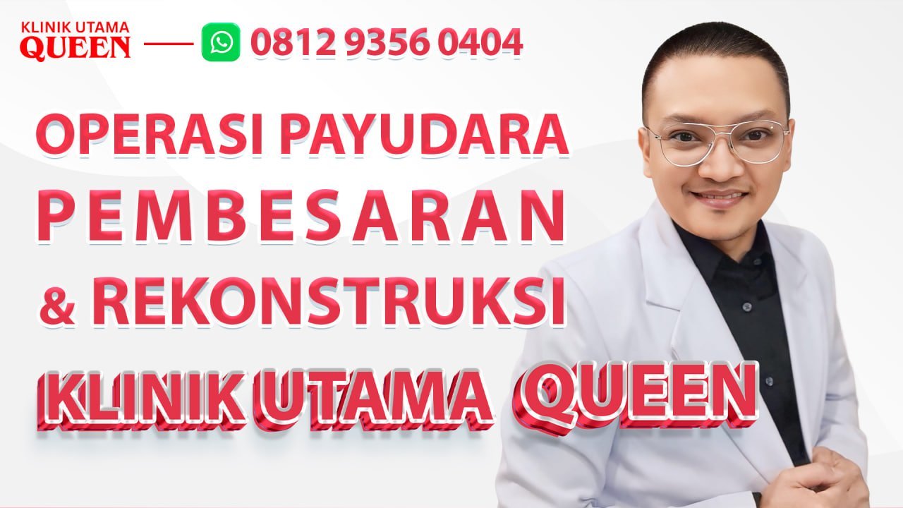 Operasi Payudara Pembesaran Rekonstruksi