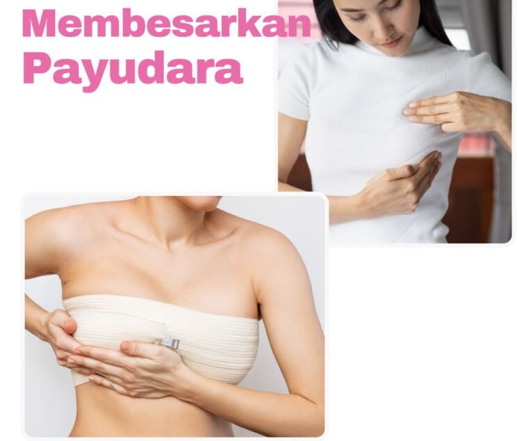Operasi Membesarkan Payudara